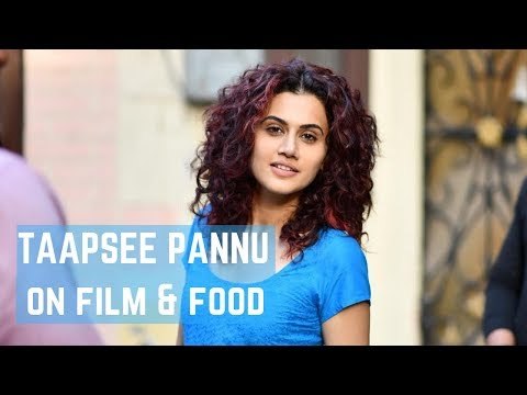 Taapsee Pannu Is The Biggest Foodie