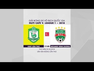 FULL | XSKT Cần Thơ vs Becamex Bình Dương | Vòng 3 V.League 2018