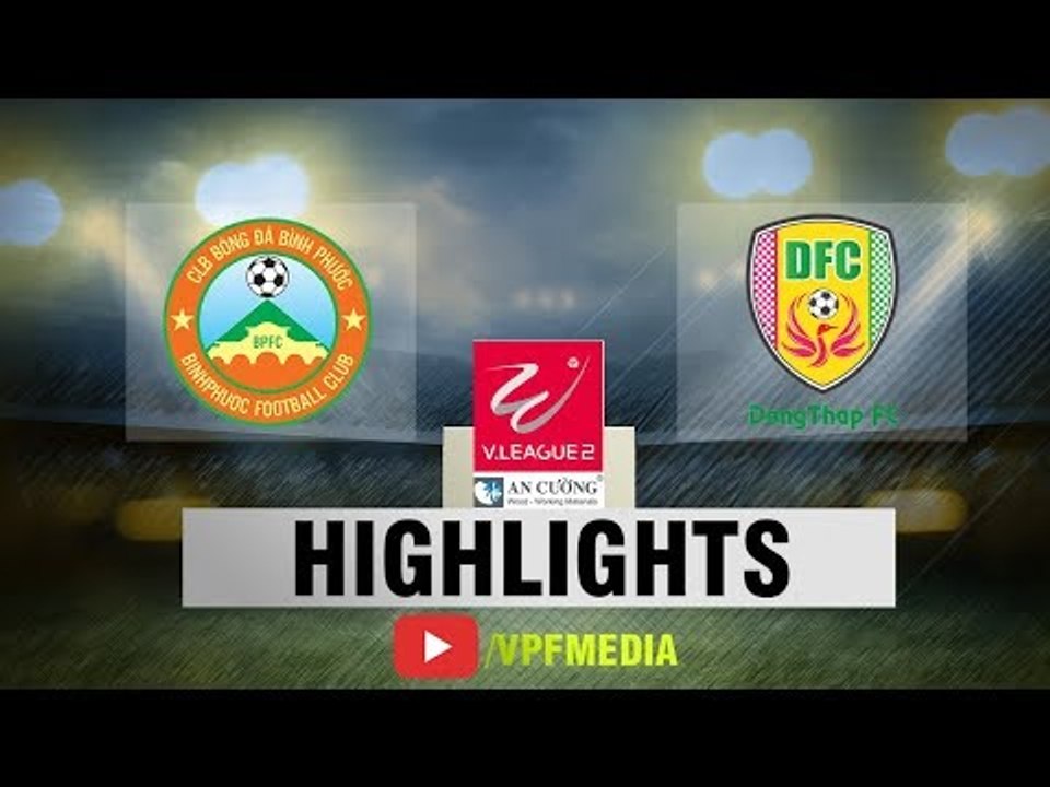 Thua Bình Phước, Đồng Tháp bỏ lỡ cơ hộ bám đuổi Viettel trên BXH | VPF Media