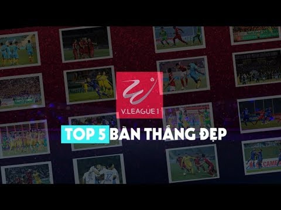 Lê Phạm Thành Long với "siêu phẩm" trong top 5 bàn thắng đẹp vòng 17 V.League 2018 | VPF Media