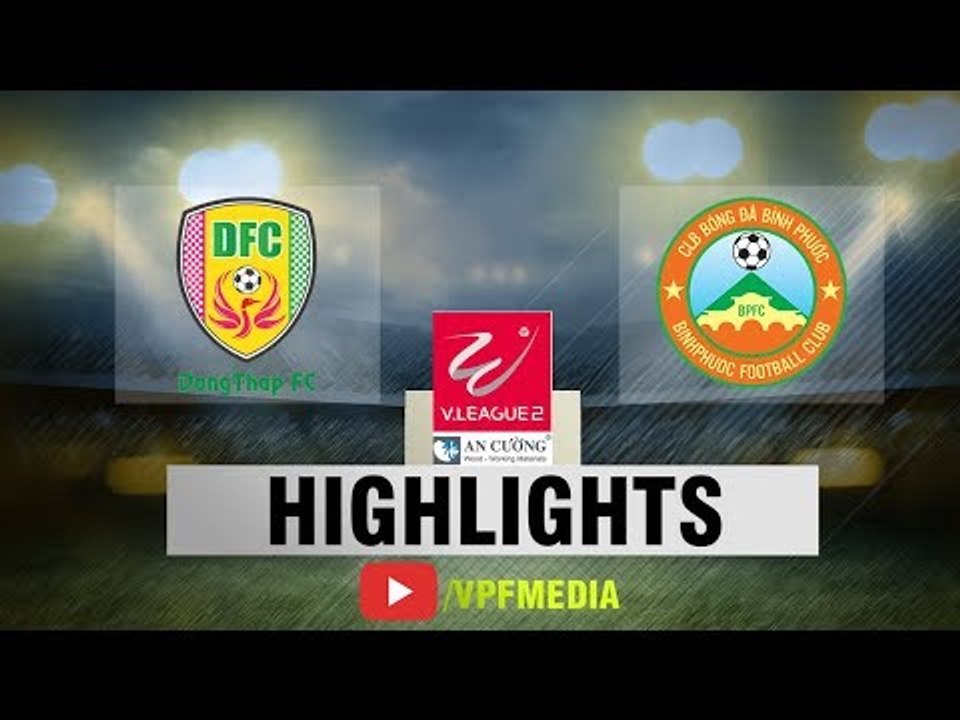 CLB Đồng Tháp giành chiến thắng nghẹt thở trước Bình Phước trên sân Cao Lãnh | VPF Media