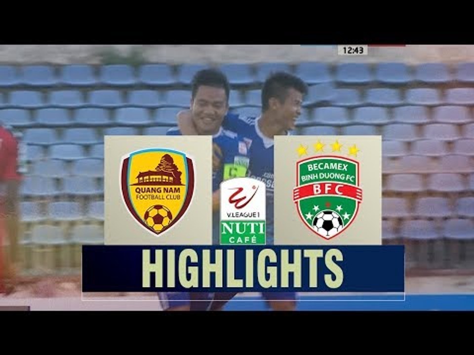 Quảng Nam & B. Bình Dương chia điểm trong trận cầu 8 bàn thắng | VPF Media