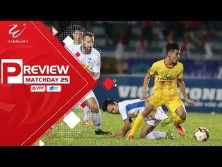 PREVIEW V25 V-LEAGUE 2018 | Cú nước rút quan trọng ở cuộc chiến trụ hạng | VPF Media