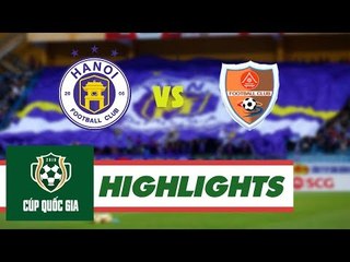 Highlight | Phí Minh Long tỏa sáng, Hà Nội tiến vào vòng 1/8 Cúp Quốc gia 2018 | VPF Media