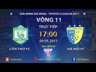 FULL | XSKT CẦN THƠ (1-1) HÀ NỘI FC | ĐẤU BÙ VÒNG 11 V.LEAGUE 2017