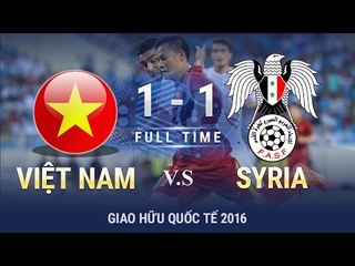 ĐT VIỆT NAM 2-0 ĐT SYRIA | HIGHLIGHTS