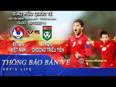 KẾ HOẠCH BÁN VÉ TRẬN GIAO HỮU: VIỆT NAM VS CHDCND TRIỀU TIÊN