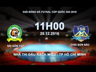 FULL | SÀI GÒN FC vs THÁI SƠN BẮC | GIẢI FUTSAL CÚP QUỐC GIA 2016