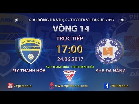 FULL | FLC THANH HÓA vs SHB ĐÀ NẴNG | VÒNG 14 TOYOTA V LEAGUE 2017