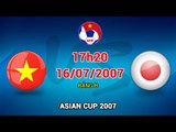 Việt Nam vs Nhật Bản - Asian Cup 2007 | FULL