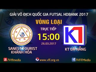 FULL | SANEST TOURIST KHÁNH HÒA (1-1) KT ĐÀ NẴNG | VÒNG LOẠI GIẢI VÔ ĐỊCH FUTSAL QUỐC GIA 2017