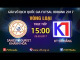 FULL | SANEST TOURIST KHÁNH HÒA (1-1) KT ĐÀ NẴNG | VÒNG LOẠI GIẢI VÔ ĐỊCH FUTSAL QUỐC GIA 2017