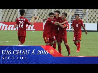 U16 CHÂU Á 2016: VIỆT NAM VÀO TỨ KẾT