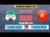 FULL | Hoàng Anh Gia Lai vs Tuyển chọn Việt Nam | U19 Quốc tế 2018