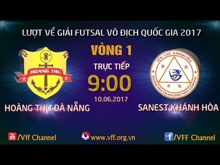 FULL | HT ĐÀ NẴNG (2-5) SANEST TOURIST KH | VÒNG 1 - LƯỢT VỀ VCK GIẢI VĐQG FUTSAL HD BANK 2017
