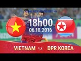 VIỆT NAM VS CHDCND TRIỀU TIÊN - GIAO HỮU 2016 | FULL