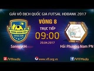 FULL | SANNA KH (2-3) HẢI PHƯƠNG NAM PN | VÒNG 8 - VCK GIẢI VĐQG FUTSAL HD BANK 2017