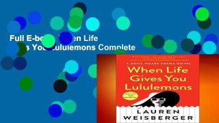 Full E-book  When Life Gives You Lululemons Complete