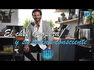 El chef Oropeza y su cocina consciente