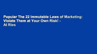 Popular The 22 Immutable Laws of Marketing: Violate Them at Your Own Risk! - Al Ries