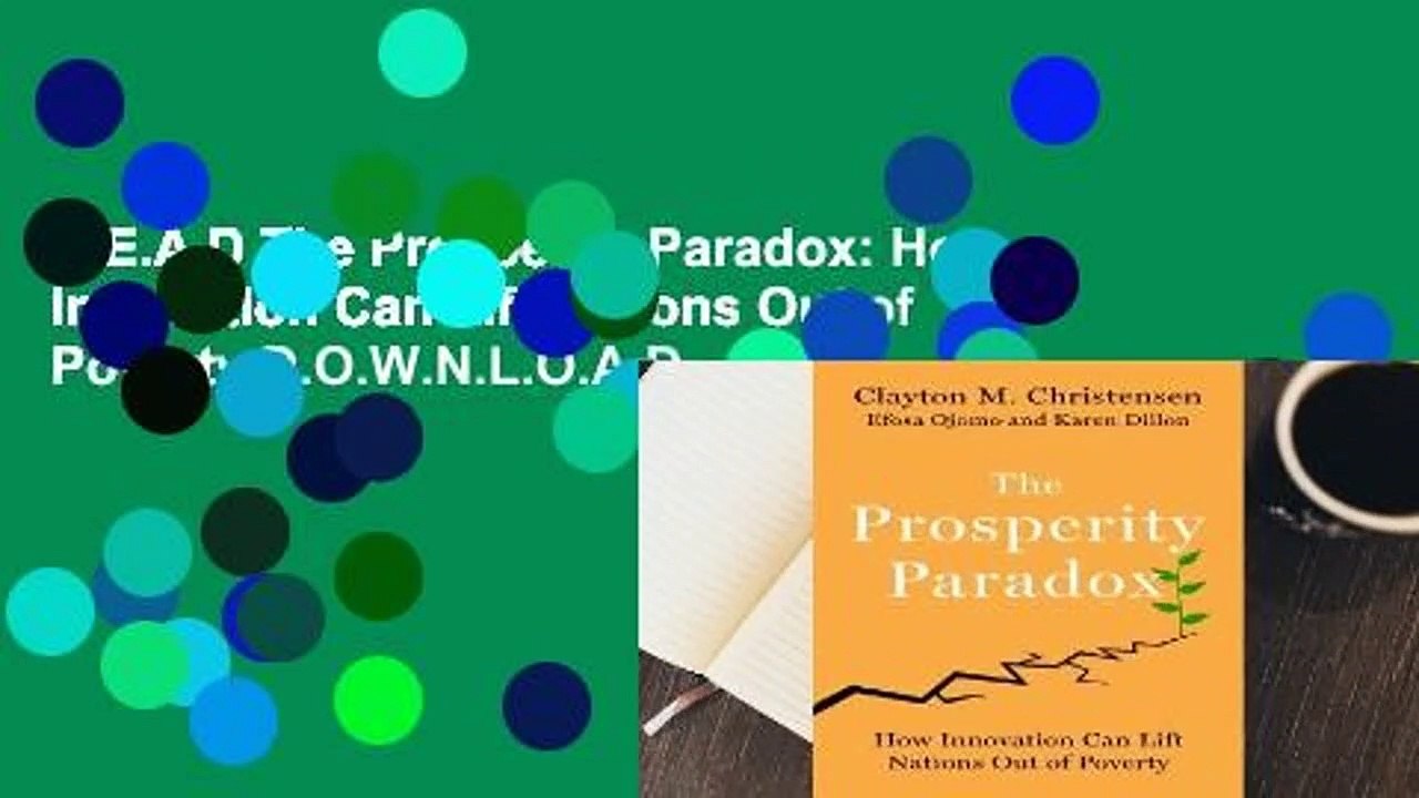 R.E.A.D The Prosperity Paradox: How Innovation Can Lift Nations Out of Poverty D.O.W.N.L.O.A.D