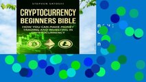 Popular Cryptocurrency: Beginners Bible - How You Can Make Money Trading and Investing in