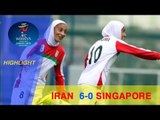 HIGHLIGHT | IRAN 6 - 0 SINGAPORE | VÒNG LOẠI BÓNG ĐÁ NỮ VĐ CHÂU Á 2018
