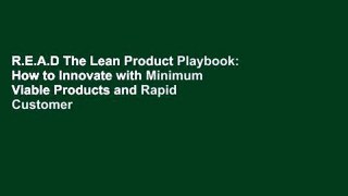 R.E.A.D The Lean Product Playbook: How to Innovate with Minimum Viable Products and Rapid Customer