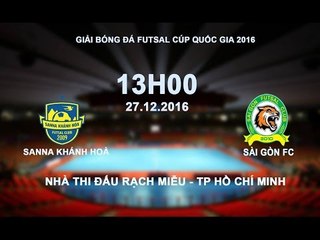 FULL | VÒNG CHUNG KẾT FUTSAL CÚP QUỐC GIA 2016: SANA KHÁNH HÒA - SÀI GÒN FC
