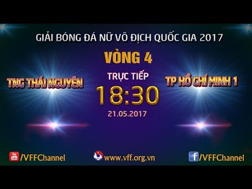 FULL | TNG THÁI NGUYÊN (1-3) TP.HỒ CHÍ MINH I | VÒNG 4 - GIẢI BÓNG ĐÁ NỮ VĐQG 2017