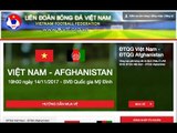 Khán giá có thể mua vé online trận ĐT Việt Nam - ĐT Afghanistan từ ngày 26/10