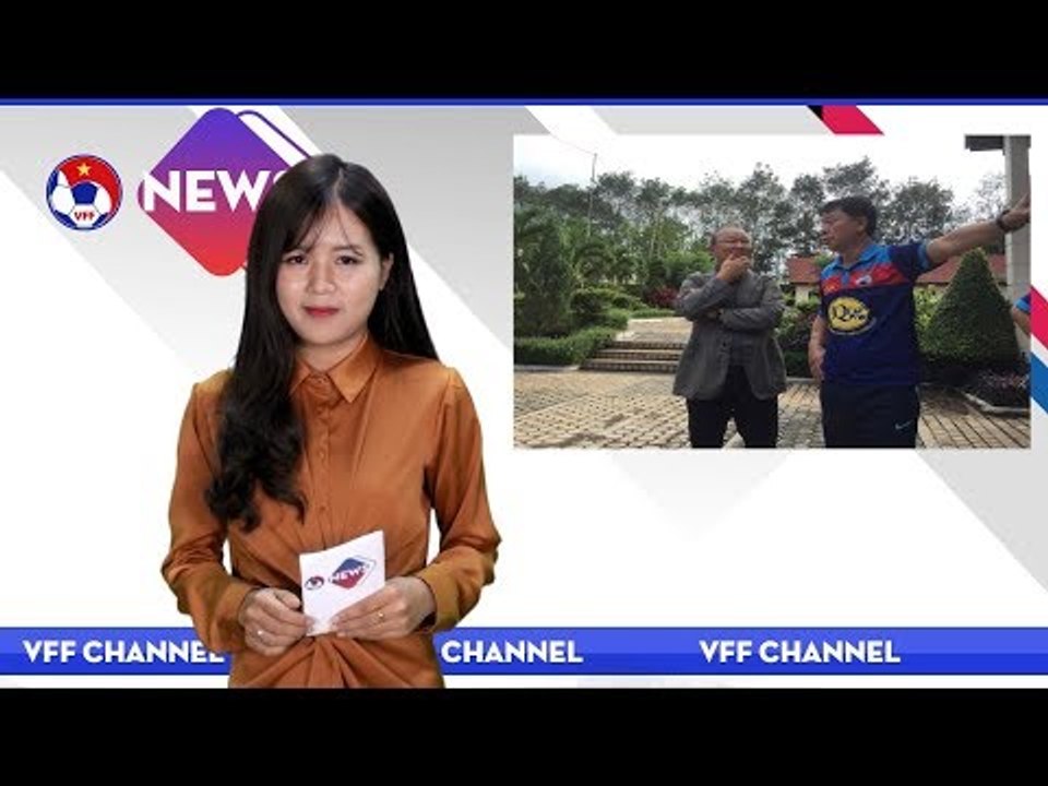VFF NEWS SỐ 47 | Tân HLV trưởng của ĐTVN Park Hang Seo dự khán trận đấu giữa HAGL và Hà Nội FC