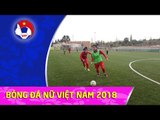 ĐT nữ Việt Nam có buổi tập đầu tiên chuẩn bị cho VCK Asian Cup nữ 2019