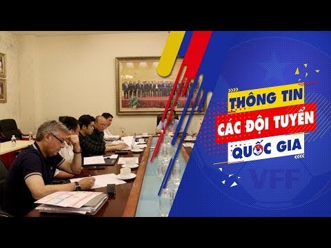 VFF rà soát kế hoạch chuẩn bị cho AFF Suzuki Cup, Asiad 2018 và Asian Cup 2019 | VFF Channel
