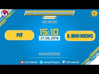 FULL | PVF vs B. BÌNH DƯƠNG | GIẢI VĐ U17 QUỐC GIA - CÚP THÁI SƠN NAM | VFF Channel