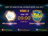 FULL | HPN PHÚ NHUẬN (3-2) SANNA KHÁNH HÒA | VÒNG 8 - LƯỢT VỀ FUTSAL VĐQG HD BANK CUP 2017