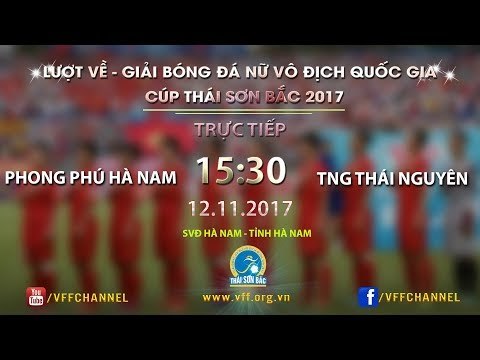 FULL| PP Hà Nam vs TNG Thái Nguyên | Lượt về Giải bóng đá nữ VĐQG Cúp Thái Sơn Bắc 2017