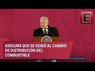 López Obrador reconoce falta de combustible