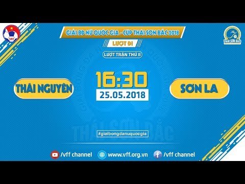 FULL | TNG THÁI NGUYÊN VS SƠN LA | VÒNG 2 - GIẢI VĐQG NỮ CÚP THÁI SƠN BẮC 2018