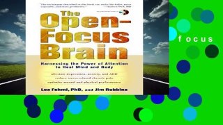 Full E-book  The Open-focus Brain: Harnessing the Power of Attention to Heal Mind and Body