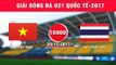 FULL | U19 Việt Nam vs U21 Thái Lan | Giải bóng đá U21 Quốc tế Báo Thanh niên 2017