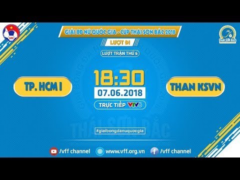 FULL | TP. HCM 1 VS THAN KSVN | VÒNG 6 GIẢI VĐQG NỮ CUP THÁI SƠN BẮC 2018| VFF Channel