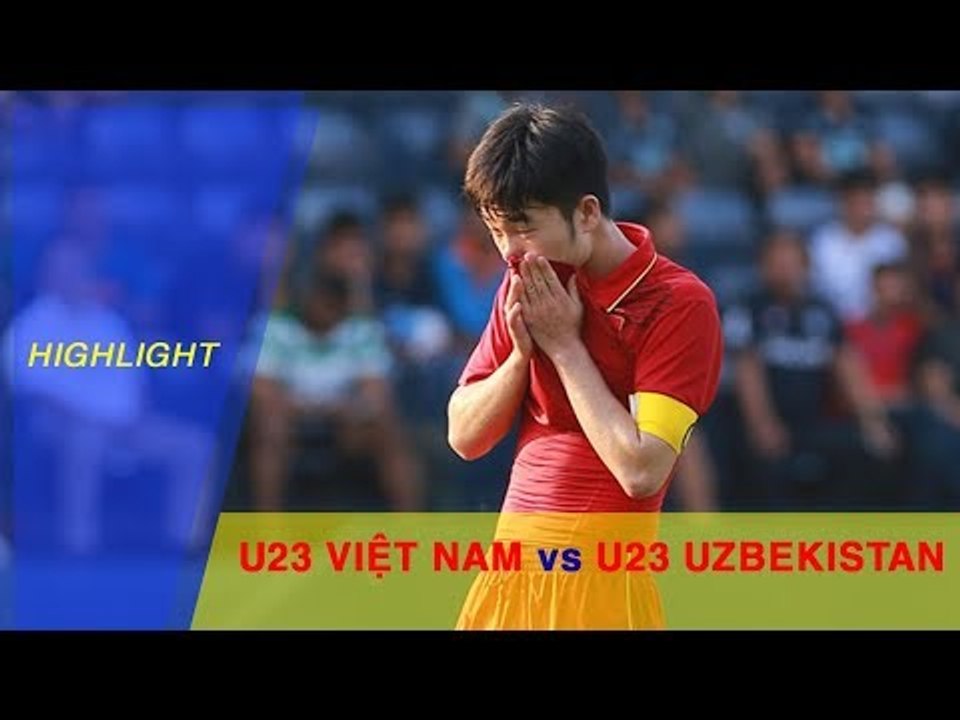 Highlight | U23 Việt Nam lỡ hẹn với trận chung...
