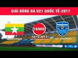 FULL | U21 Myanmar vs U21 Yokohama | Giải bóng đá U21 Quốc tế Báo Thanh niên 2017