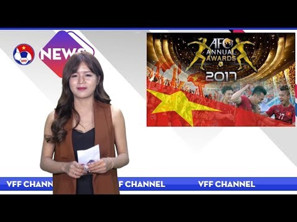 VFF NEWS SỐ 58 | VFF được đề cử 2 hạng mục ở Giải thưởng thường niên của AFC