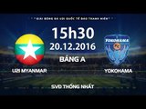 FULL | U21 MYANMAR - YOKOHAMA | Giải bóng đá U21 Quốc Tế Báo Thanh Niên 2016