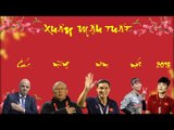 Chủ tịch FIFA, HLV trưởng ĐTQG nam và nữ cùng các tuyển thủ gửi lời chúc nhân dịp tết Mậu Tuất 2018