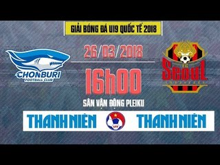 FULL | Chonburi FC vs Mito Hollyhock | U19 Quốc tế 2018