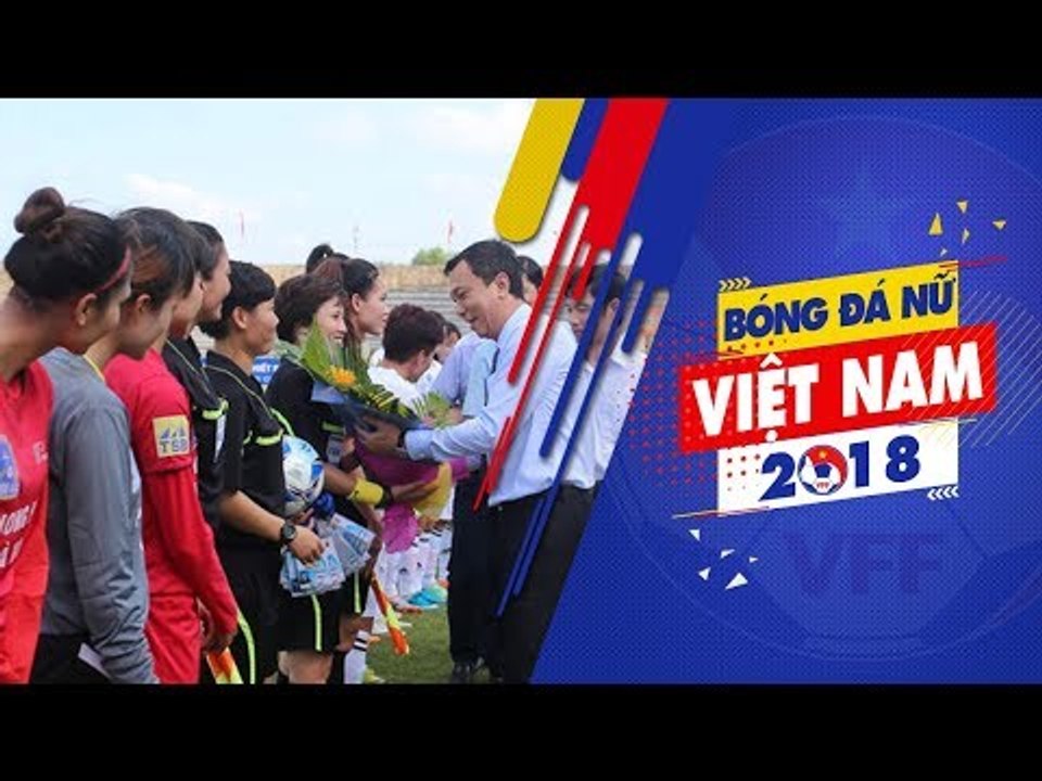 Khai mạc lượt đi giải BĐ nữ VĐQG 2018: Chủ nhà PP Hà Nam nếm trái đắng  | VFF Channel