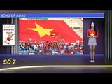 Nhật ký Asiad số 7: Việt Nam đã có bản quyền phát sóng Asiad 18 phục vụ người hâm mộ | VFF Channel